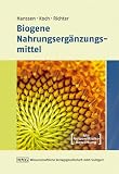 Biogene Nahrungserg&auml;nzungsmittel: Mit Nutzen/Risiko Bewertung - Hans-Peter Hanssen, Angelika Koch, Rita Richter