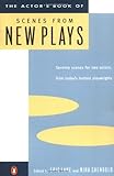 The Actor's Book of Scenes from New Plays: 70 Scenes for Two Actors, from Today's Hottest Playwrights