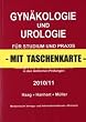 Gyn�kologie und Urologie f�r Studium und Praxis - 2010/2011: Unter Ber�cksichtigung des Gegenstandskataloges und der m�ndlichen Examina in den �rztlichen Pr�fungen