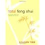 Total Feng Shui: Bring Health, Wealth, and Happine&hellip von Lillian Too