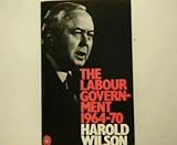 The Labour government, 1964-70 : a personal record
