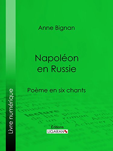 Napoléon en Russie: Poème en six chants (French Edition)