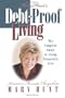 Debt-Proof Living: The Complete Guide to Living Financially Free
