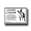 Boston Terrier Licker License Fridge Magnet