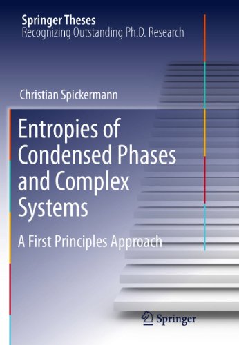Entropies of Condensed Phases and Complex Systems: A First Principles Approach (Springer Theses)
