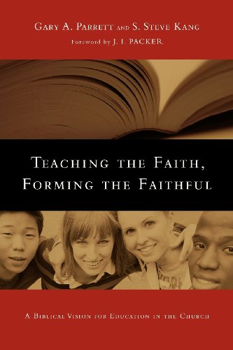 Teaching the Faith, Forming the Faithful: A Biblical Vision for Education in the Church