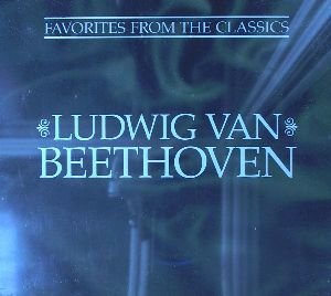 Beethoven - Favorites from the Classics Ludwig Van Beethoven - Zortam Music