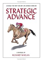 Strategic Advance: Change the Way You Bet on Horses Forever