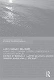 Last chance tourism : adapting tourism opportunities in a changing world