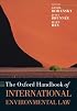 The Oxford Handbook of International Environmental Law (Oxford Handbooks in Law)