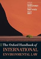 The Oxford Handbook of International Environmental Law (Oxford Handbooks in Law)