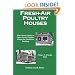 Fresh-Air Poultry Houses: The Classic Guide to Open-Front Chicken Coops for Healthier Poultry