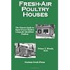 Fresh-Air Poultry Houses: The Classic Guide to Open-Front Chicken Coops for Healthier Poultry