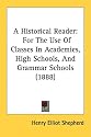A Historical Reader: For The Use Of Classes In Academies, High Schools, And Grammar Schools (1888)