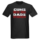 Guns Dont Kill People - Dads Baby Dark T-Shirt by CafePress