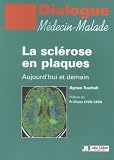 La sclérose en plaques : Aujourd hui et demain