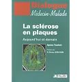 La scl�rose en plaques : Aujourd'hui et demain
