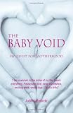 The Baby Void: My Quest for Motherhood