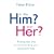 Why Him? Why Her?: Finding Real Love by Understanding Your Personality Type