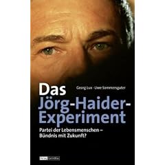 Das J�rg-Haider Experiment: Partei der Lebensmenschen - B�ndnis mit Zukunft?