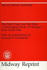 Gold Coast and the Slum: A Sociological Study of Chicago's Near North Side (United States Local History, Bcl1)