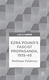 Ezra Pound's fascist propaganda, 1935-45
