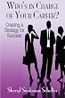 Who's in Charge of Your Career?: Creating a Strategy for Success