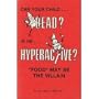 Can Your Child Read? Is He Hyperactive? Food May be the Villian