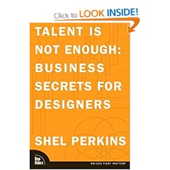 Talent is Not Enough: Business Secrets for Designers