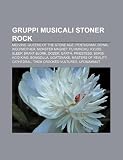 Gruppi Musicali Stoner Rock: Melvins, Queens of the Stone Age, Pentagram, Down, Wolfmother, Monster Magnet, Fu Manchu, Kyuss, Sleep