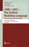 UML 2003 -- The Unified Modeling Language, Modeling Languages and Applications: 6th International Conference San Francisco, CA, USA, October 20-24, ... (Lecture Notes in Computer Science)
