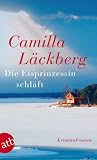 Die Eisprinzessin schl&auml;ft: Kriminalroman - Camilla L&auml;ckberg