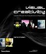 Visual Creativity: Inspirational Ideas for Advertising, Animation and Digital Design