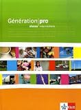 Produkt-Bild: G&eacute;n&eacute;ration pro / Sch&uuml;lerbuch - Niveau interm&eacute;diaire: Franz&ouml;sisch f&uuml;r berufsbildende Schulen und sp&auml;tbeginnende Fremdsprache