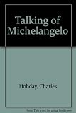 Talking of Michelangelo