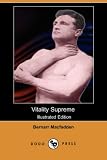 Vitality Supreme (Illustrated Edition) (Dodo Press)