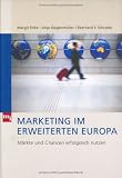 Produkt-Bild: Marketing im erweiterten Europa. M&auml;rkte und Chancen erfolgreich nutzen
