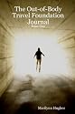 The Out-of-Body Travel Foundation Journal: Issue One