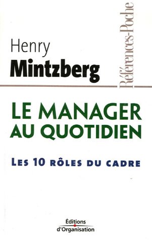 Le manager au quotidien : Les dix rôles du cadre