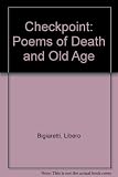 Checkpoint : poems of death and old age : a bilingual edition of Posto di blocco