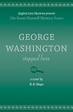 George Washington Stepped Here (The Karen Maxwell Mystery Series)