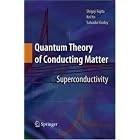 Quantum Theory of Conducting Matter: Superconductivity by Shigeji Fujita, Kei Ito, and Salvador Godoy