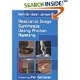 Realistic Image Synthesis Using Photon Mapping by Henrik Wann Jensen
