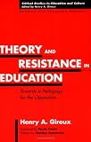 Theory and Resistance in Education (Critical Studies in Education and Culture Series)