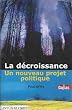La d�croissance : Un nouveau projet politique