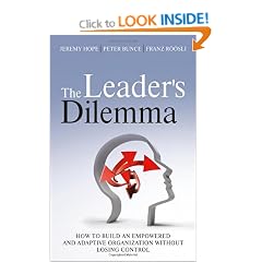 The Leader's Dilemma: How to Build an Empowered and Adaptive Organization without Losing Control
