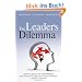 The Leader's Dilemma: How to Build an Empowered and Adaptive Organization Without Losing Control