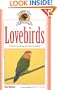 Lovebirds: A Guide to Caring for Your Lovebird (Complete Care Made Easy)