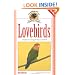 Lovebirds: A Guide to Caring for Your Lovebird (Complete Care Made Easy)