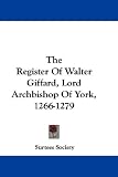 The Register Of Walter Giffard, Lord Archbishop Of York, 1266-1279